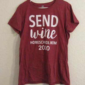 Send Wine Homeschool Mom Tee